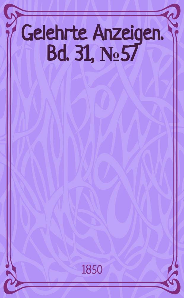 Gelehrte Anzeigen. Bd. 31, № 57