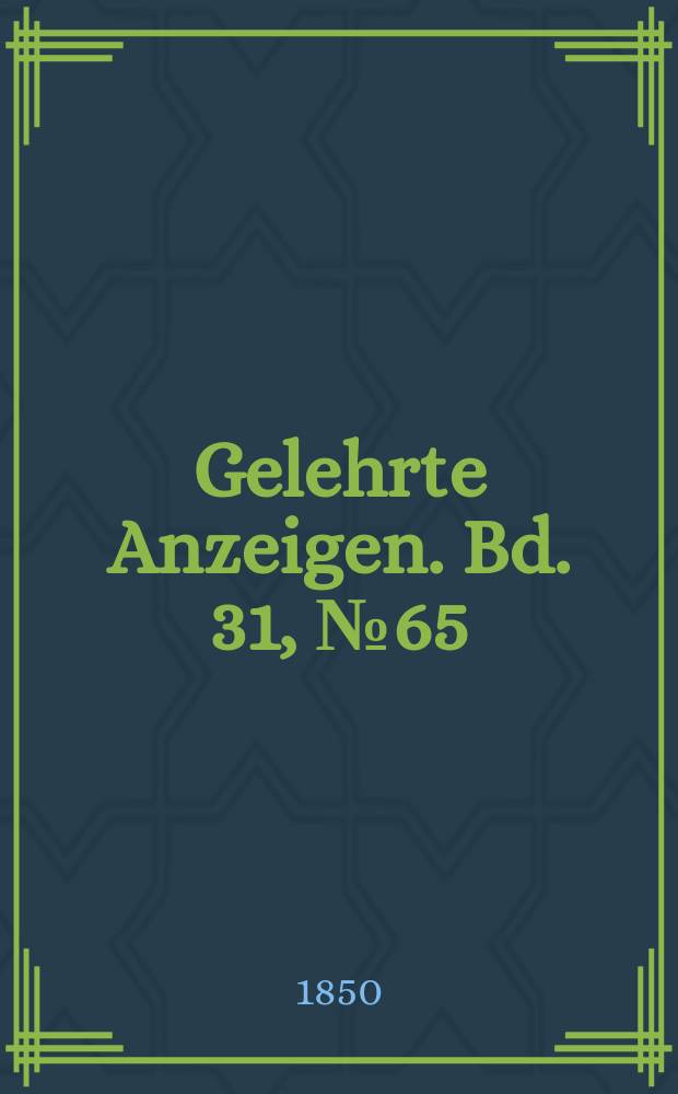 Gelehrte Anzeigen. Bd. 31, № 65