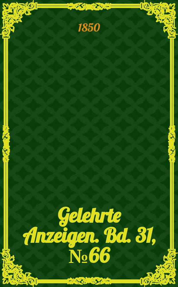 Gelehrte Anzeigen. Bd. 31, № 66