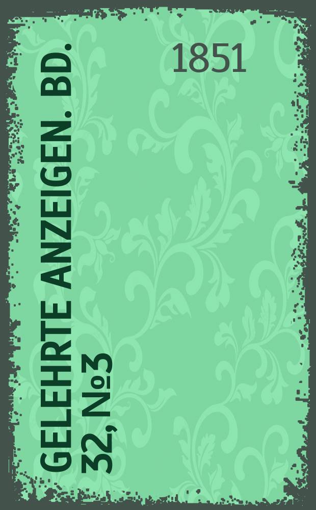 Gelehrte Anzeigen. Bd. 32, № 3