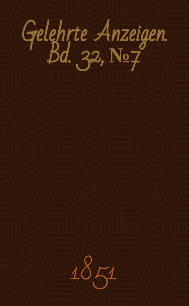 Gelehrte Anzeigen. Bd. 32, № 7