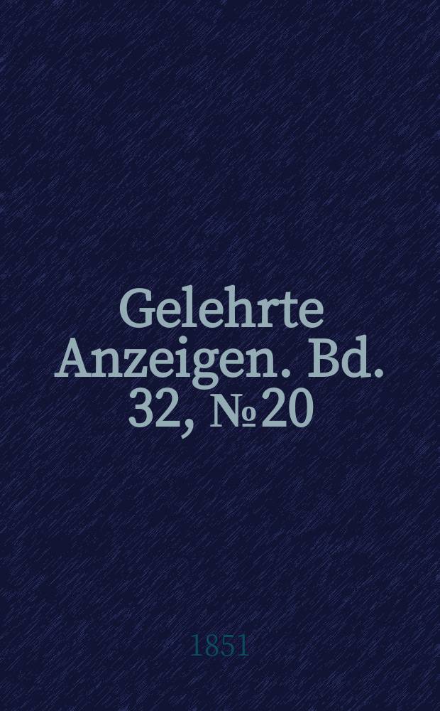 Gelehrte Anzeigen. Bd. 32, № 20