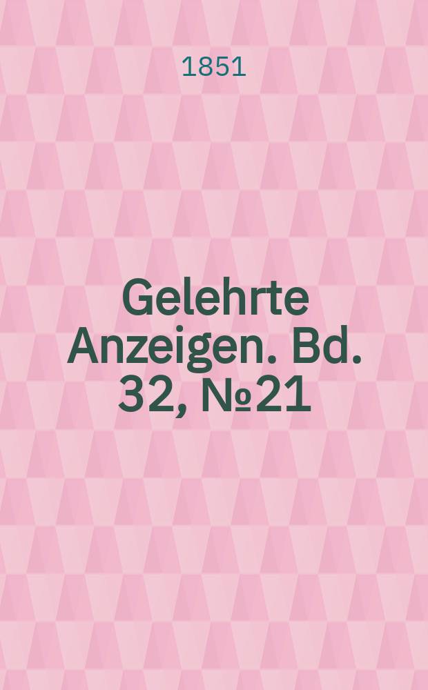 Gelehrte Anzeigen. Bd. 32, № 21