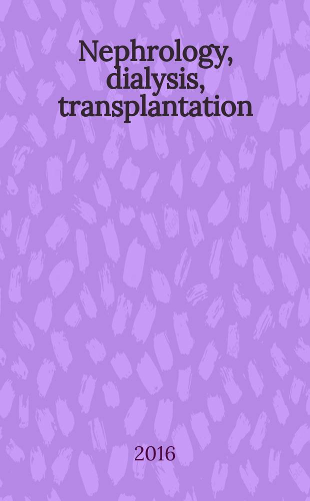 Nephrology, dialysis, transplantation : Offic. publ. of the Europ. dialysis a. transplant assoc. - Europ. renal assoc. Vol. 31, № 6