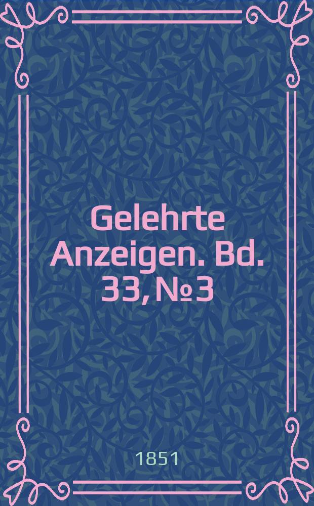Gelehrte Anzeigen. Bd. 33, № 3