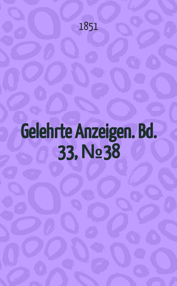Gelehrte Anzeigen. Bd. 33, № 38