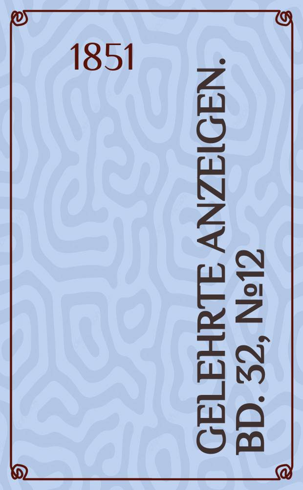 Gelehrte Anzeigen. Bd. 32, № 12