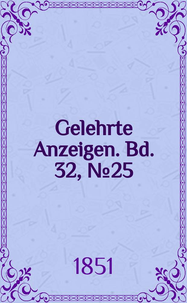 Gelehrte Anzeigen. Bd. 32, № 25