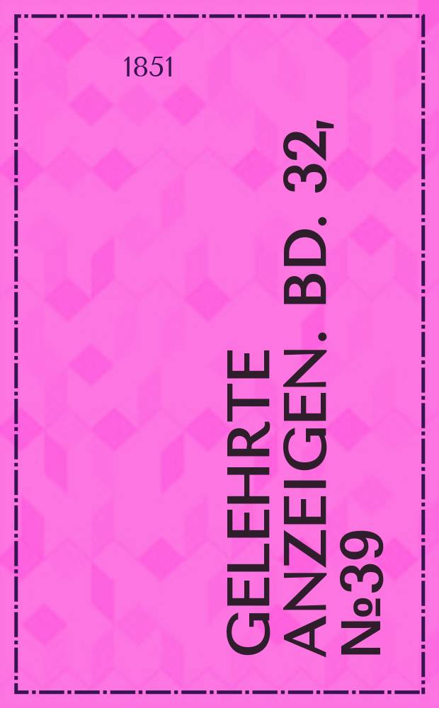 Gelehrte Anzeigen. Bd. 32, № 39
