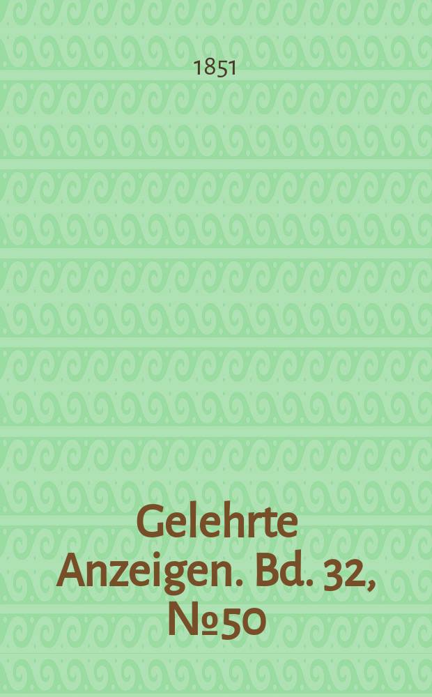 Gelehrte Anzeigen. Bd. 32, № 50