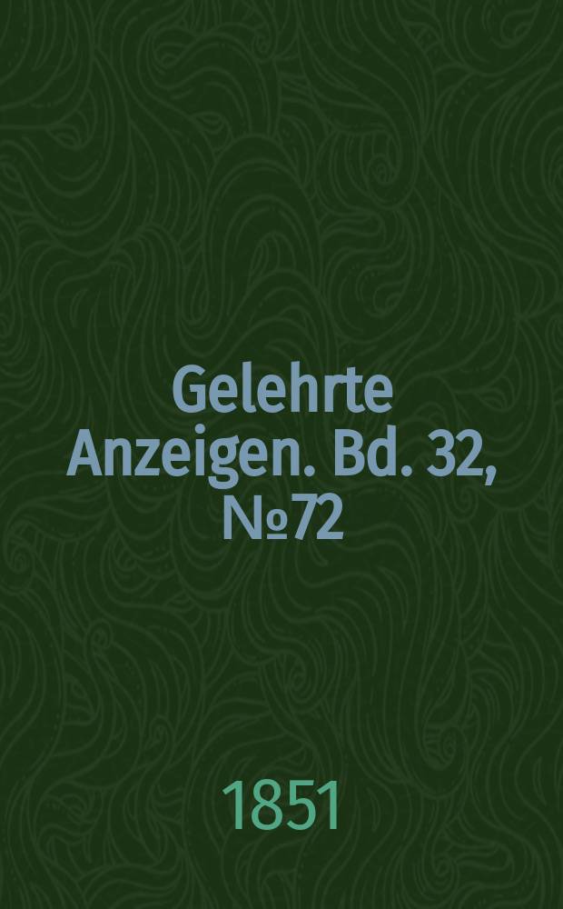 Gelehrte Anzeigen. Bd. 32, № 72