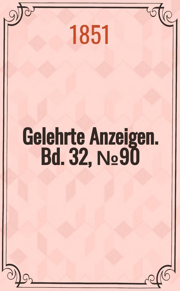 Gelehrte Anzeigen. Bd. 32, № 90