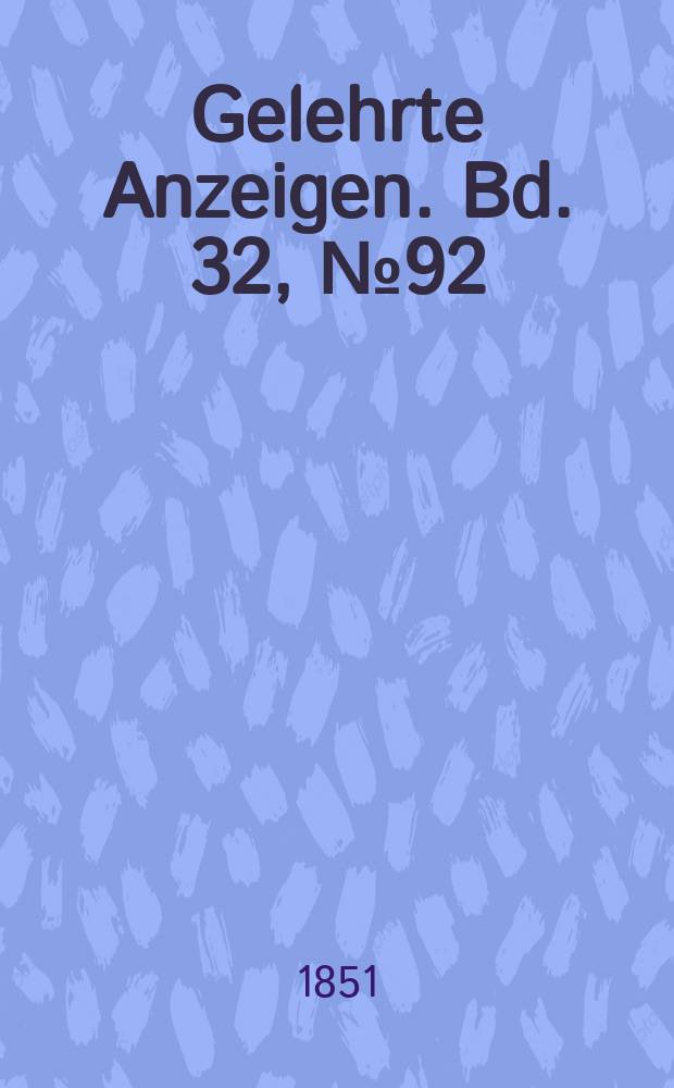 Gelehrte Anzeigen. Bd. 32, № 92