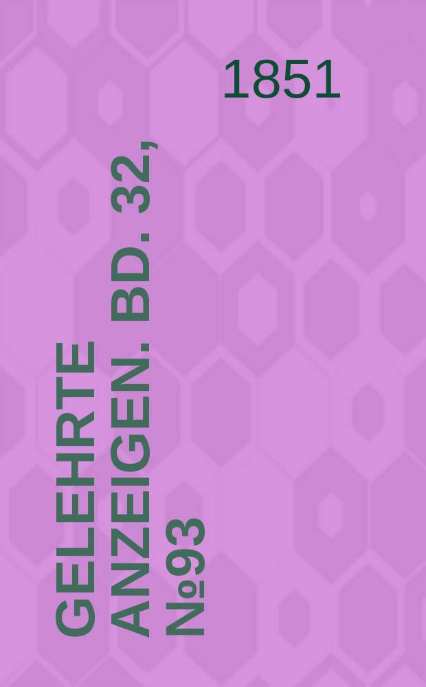 Gelehrte Anzeigen. Bd. 32, № 93