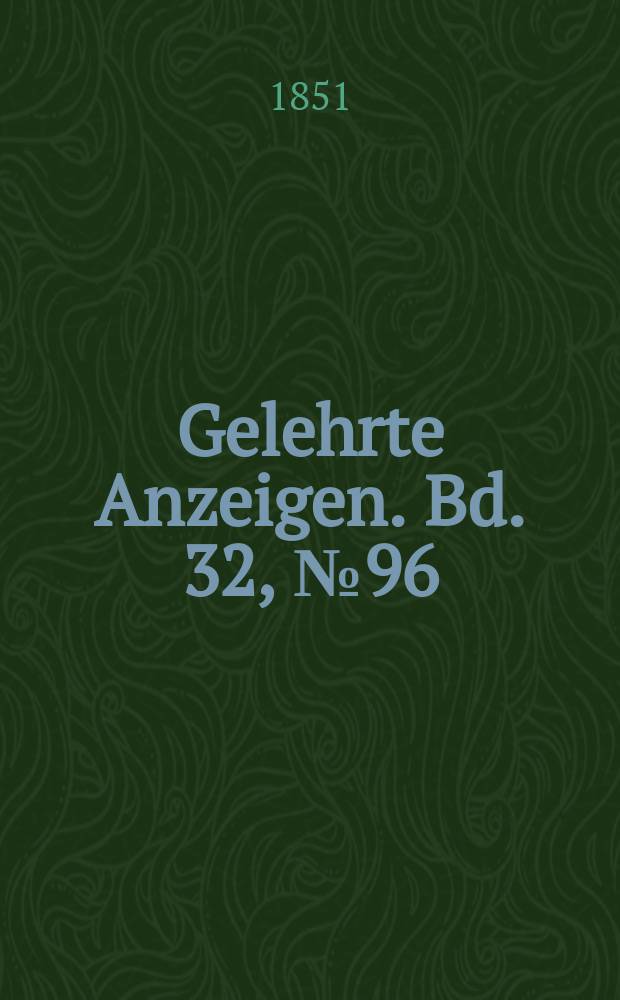 Gelehrte Anzeigen. Bd. 32, № 96