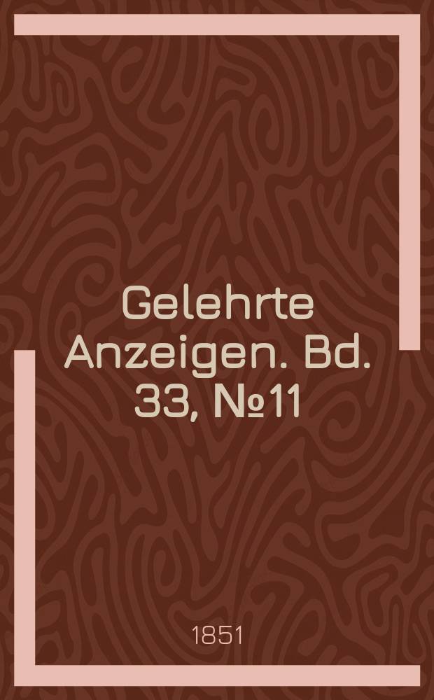 Gelehrte Anzeigen. Bd. 33, № 11