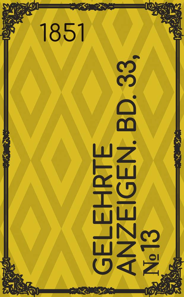 Gelehrte Anzeigen. Bd. 33, № 13