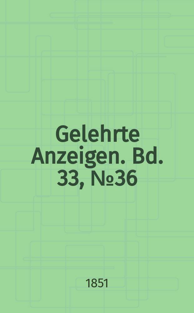 Gelehrte Anzeigen. Bd. 33, № 36