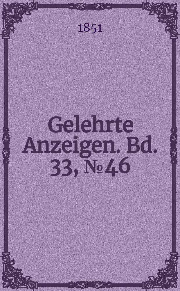 Gelehrte Anzeigen. Bd. 33, № 46