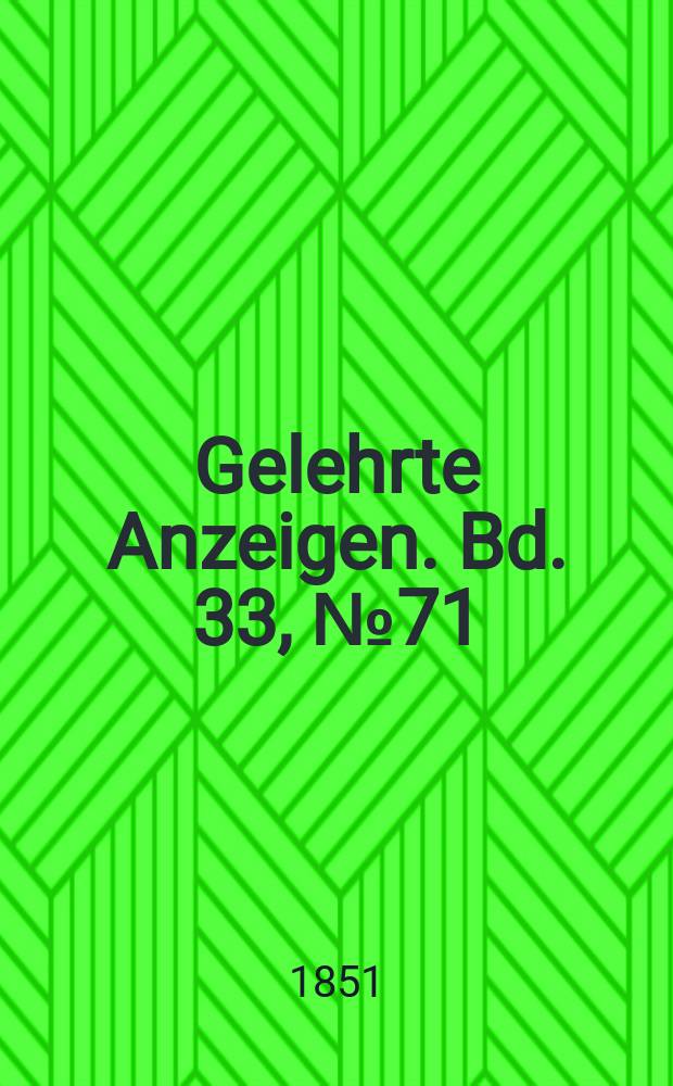 Gelehrte Anzeigen. Bd. 33, № 71