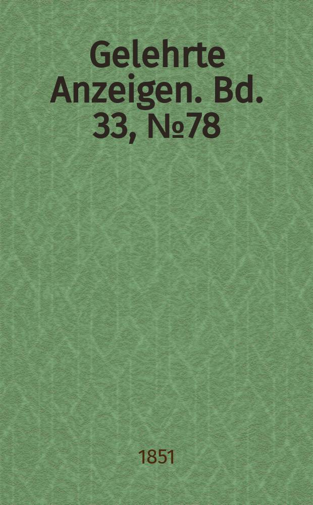 Gelehrte Anzeigen. Bd. 33, № 78
