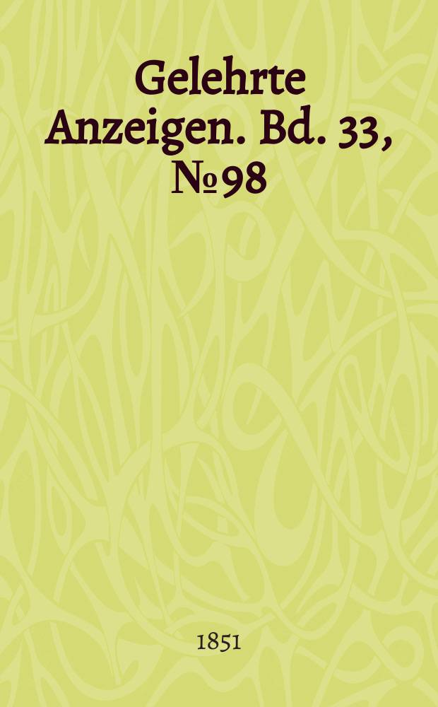 Gelehrte Anzeigen. Bd. 33, № 98
