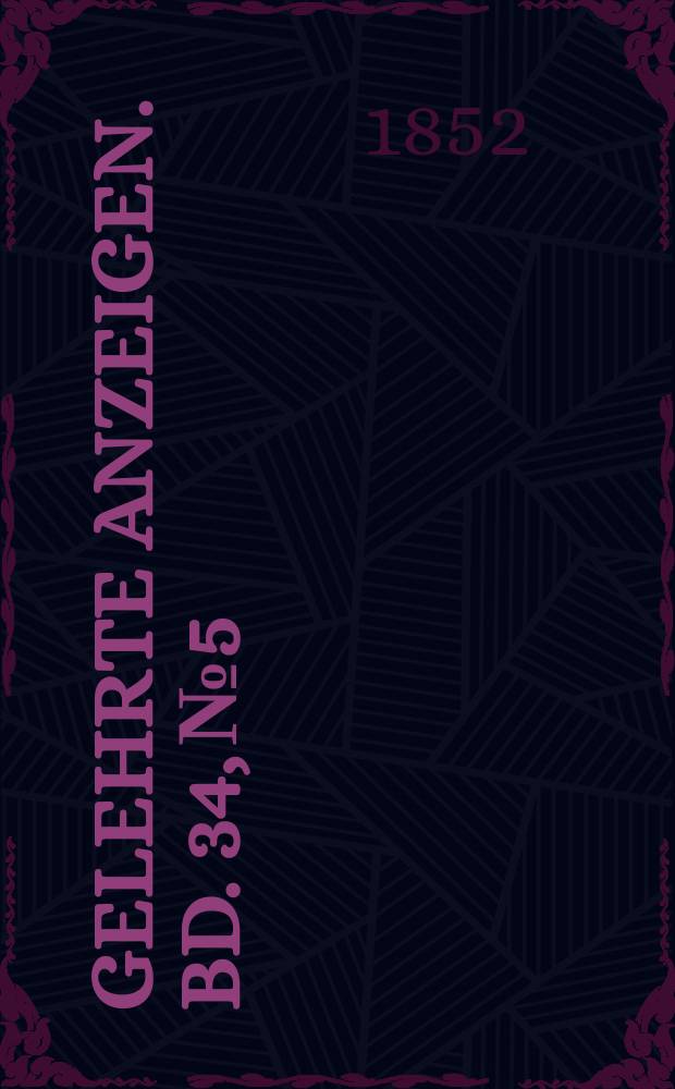 Gelehrte Anzeigen. Bd. 34, № 5