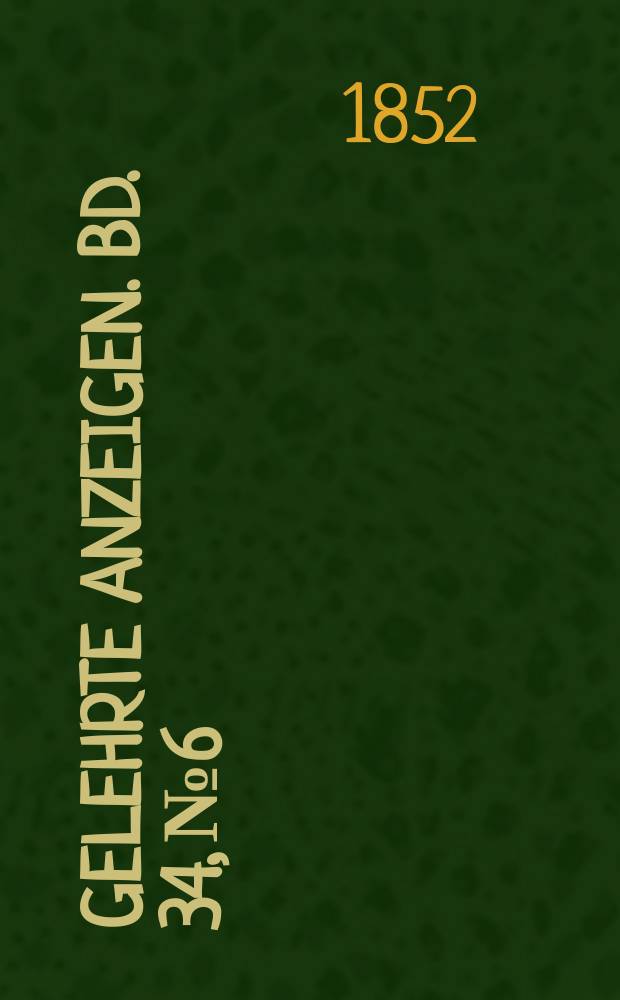 Gelehrte Anzeigen. Bd. 34, № 6