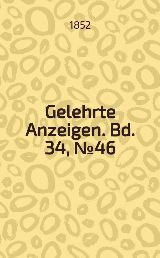 Gelehrte Anzeigen. Bd. 34, № 46