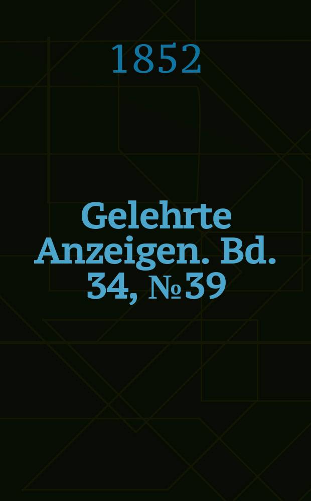 Gelehrte Anzeigen. Bd. 34, № 39