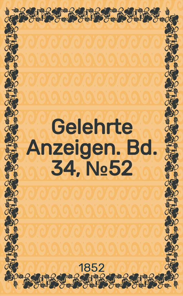 Gelehrte Anzeigen. Bd. 34, № 52