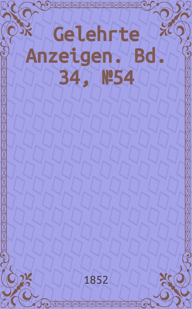 Gelehrte Anzeigen. Bd. 34, № 54