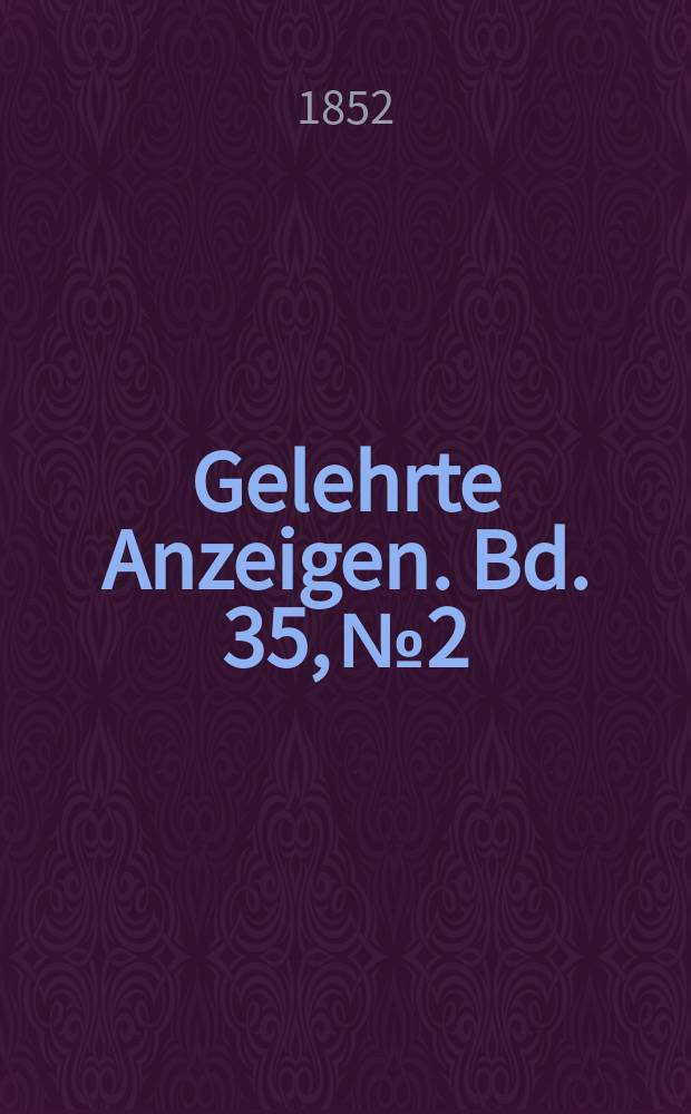 Gelehrte Anzeigen. Bd. 35, № 2