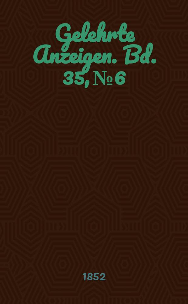 Gelehrte Anzeigen. Bd. 35, № 6