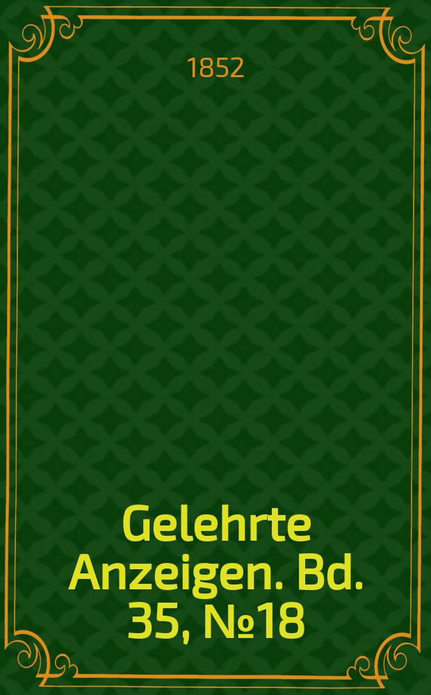 Gelehrte Anzeigen. Bd. 35, № 18