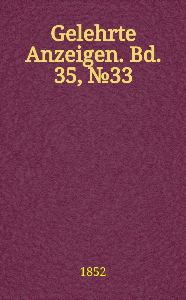 Gelehrte Anzeigen. Bd. 35, № 33