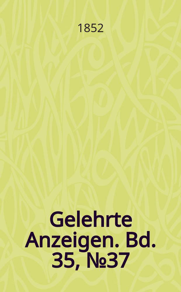 Gelehrte Anzeigen. Bd. 35, № 37