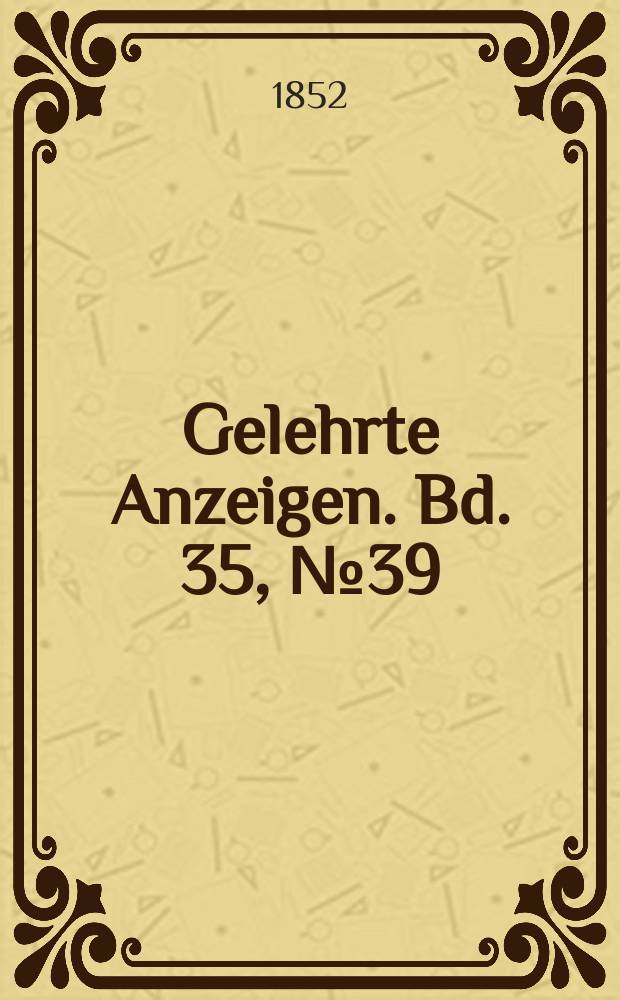 Gelehrte Anzeigen. Bd. 35, № 39