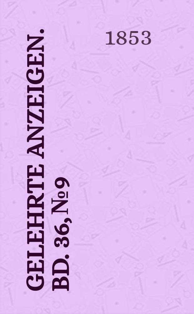 Gelehrte Anzeigen. Bd. 36, № 9