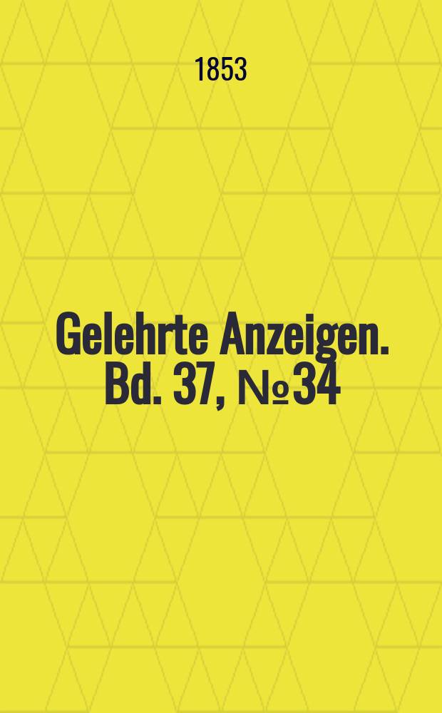 Gelehrte Anzeigen. Bd. 37, № 34