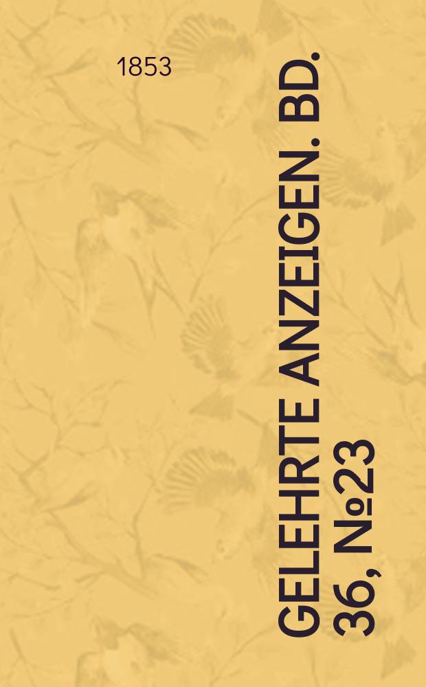 Gelehrte Anzeigen. Bd. 36, № 23