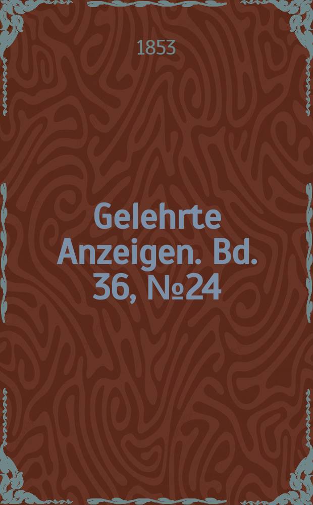 Gelehrte Anzeigen. Bd. 36, № 24