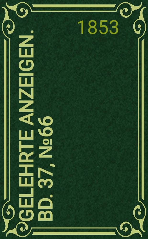 Gelehrte Anzeigen. Bd. 37, № 66
