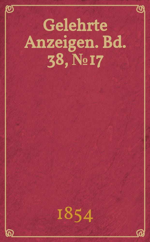 Gelehrte Anzeigen. Bd. 38, № 17