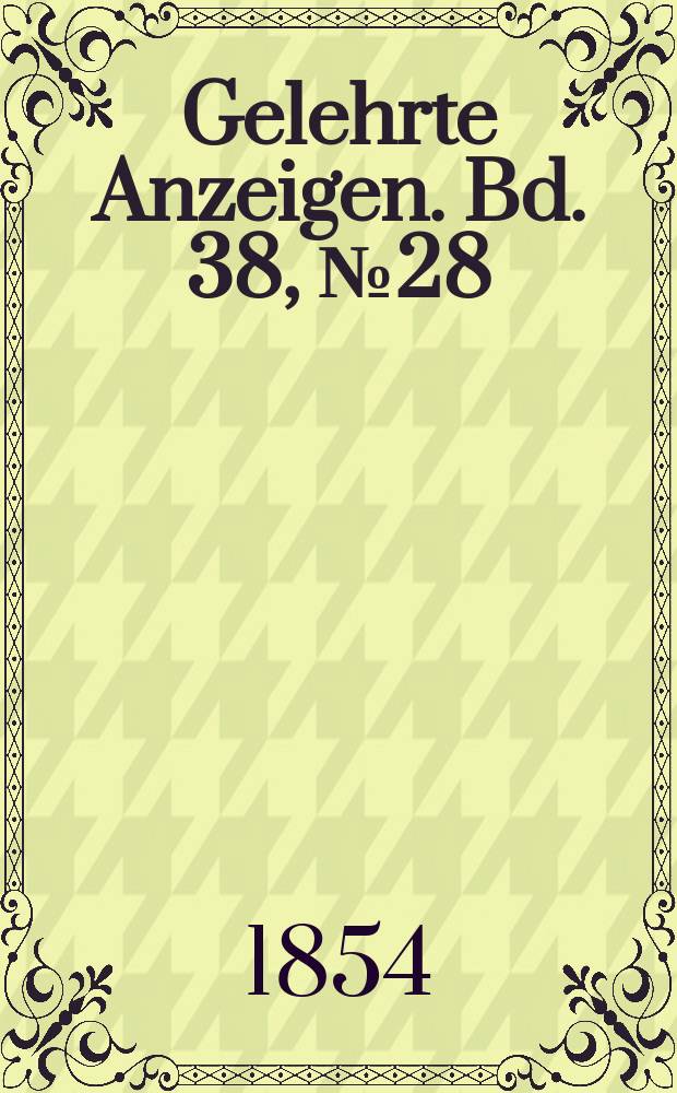 Gelehrte Anzeigen. Bd. 38, № 28