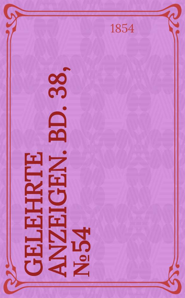 Gelehrte Anzeigen. Bd. 38, № 54