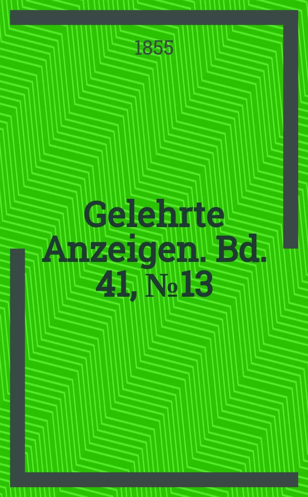 Gelehrte Anzeigen. Bd. 41, № 13