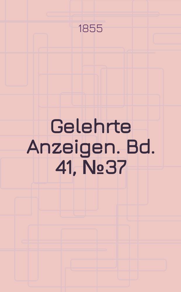 Gelehrte Anzeigen. Bd. 41, № 37