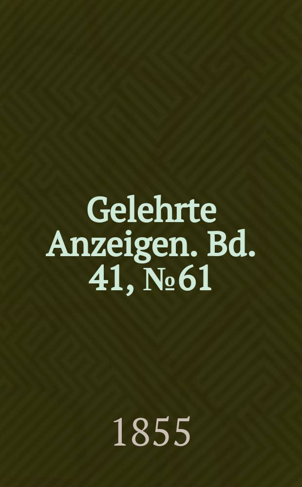 Gelehrte Anzeigen. Bd. 41, № 61