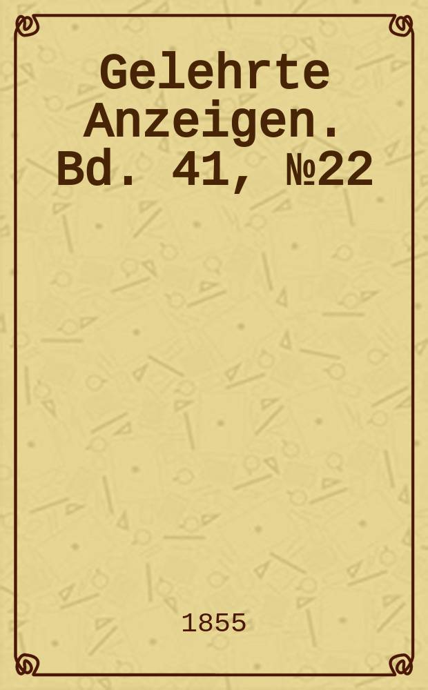 Gelehrte Anzeigen. Bd. 41, № 22